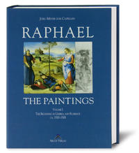Raphael. A Critical Catalogue of his Paintings