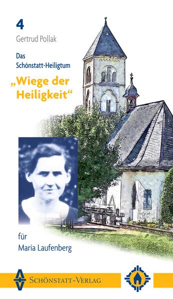 Das Schönstatt-Heiligtum "Wiege der Heiligkeit" für Maria Laufenberg