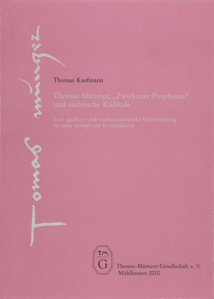 Thomas Müntzer, "Zwickauer Propheten" und sächsische Radikale