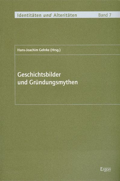 Geschichtsbilder und Gründungsmythen