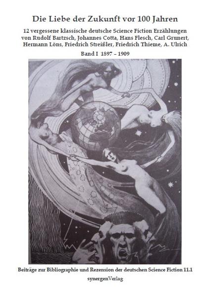 Die Liebe der Zukunft vor 100 Jahren. Band I (1897-1909)