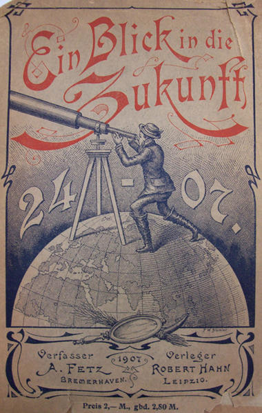 Ein Blick in die Zukunft 2407 - eine seltene und vergessene deutsche Utopie /Schulutopie aus dem Jahre 1907