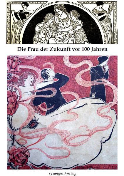Die Frau der Zukunft vor 100 Jahren