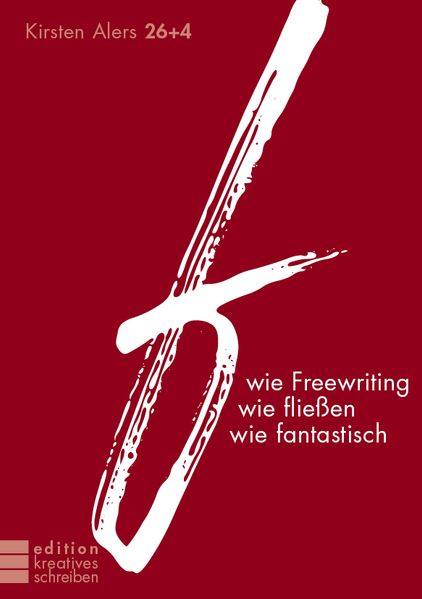 f wie Freewriting, wie fließen, wie fantastisch