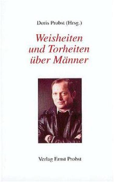 Weisheiten und Torheiten über Männer