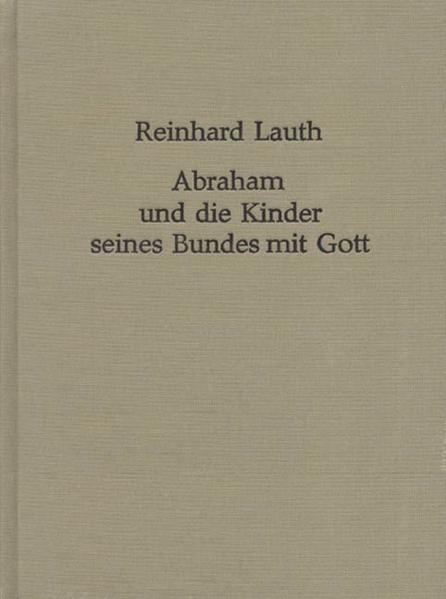 Abraham und die Kinder seines Bundes mit Gott