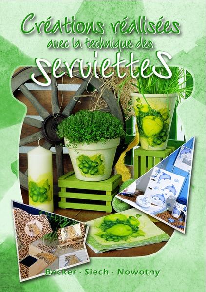 Créations réalisées avec la technique des serviettes