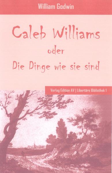 Caleb Williams oder Die Dinge wie sie sind