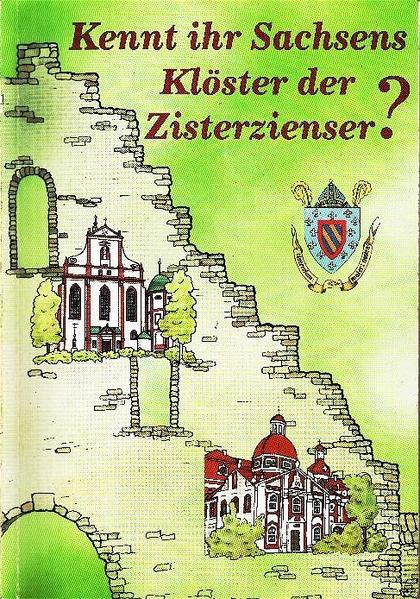 Kennt ihr Sachsens Klöster der Zisterzienser?