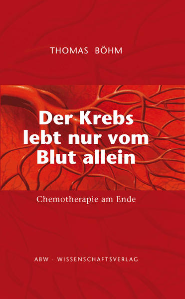 Der Krebs lebt nur vom Blut allein
