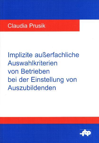 Implizite außerfachliche Auswahlkriterien von Betrieben bei der Einstellung von Auszubildenden