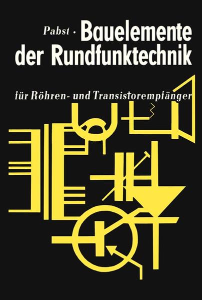 Bauelemente der Rundfunktechnik für Röhren- und Transistorempfänger