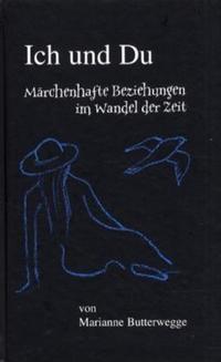 Ich und Du, Märchenhafte Beziehungswandel der Zeit