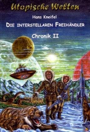 Die Interstellaren Freihändler - Chronik II