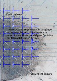 Untersuchungen regenerativer Vorgänge in organtypischen Kokulturen von entorhinalem Kortex und Gyrus Dentatus auf Mikroelektroden Arrays