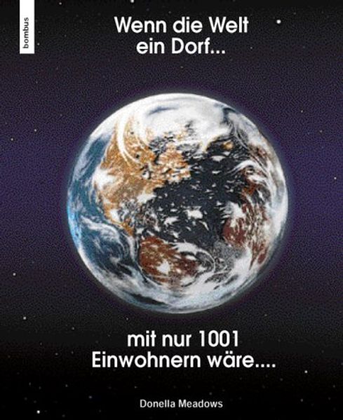 Wenn die Welt ein Dorf mit 1001 Einwohnern wäre...