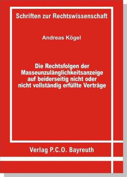 Die Rechtsfolgen der Masseunzulänglichkeitsanzeige auf beiderseitig nicht oder nicht vollständig erfüllte Verträge - die analoge Anwendbarkeit der §§ 103 ff. InsO