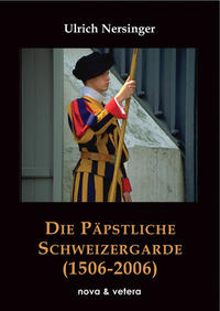 Die Päpstliche Schweizergarde (1506-2006)
