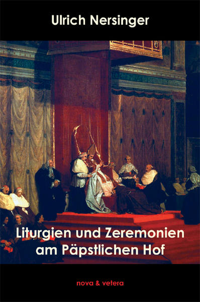 Liturgien und Zeremonien am Päpstlichen Hof, Band 2