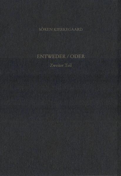 Gesammelte Werke und Tagebücher / Entweder/Oder. Zweiter Teil