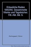 Gesammelte Werke und Tagebücher / Erbauliche Reden 1843/44