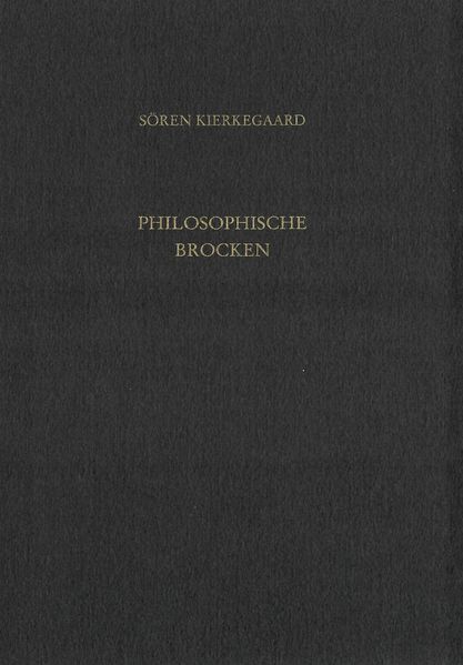 Gesammelte Werke und Tagebücher / Philosophische Brocken. De omnibus dubitandum est
