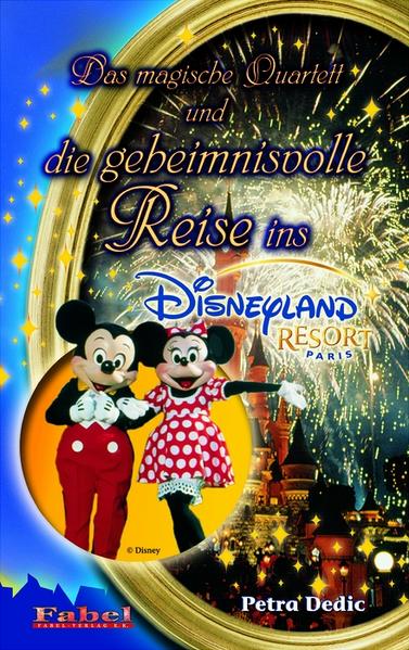 Das magische Quartett und die geheimnisvolle Reise ins Disneyland Paris