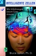 Intelligente Zellen. Wie Erfahrungen unsere Gene steuern (Gebundene Ausgabe)