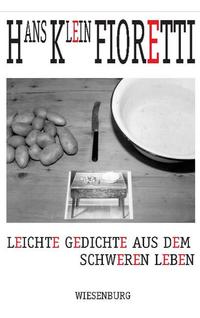 Fioretti - Leichte Gedichte aus dem schweren Leben