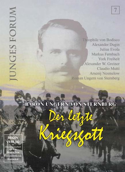 Baron Ungern von Sternberg — der letzte Kriegsgott