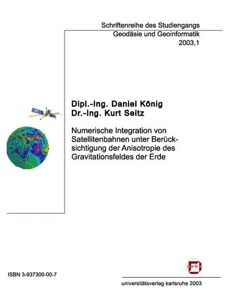 Numerische Integration von Satellitenbahnen unter Berücksichtigung der Anisotropie des Gravitationsfeldes der Erde