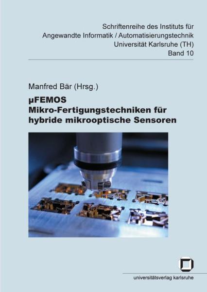 µFEMOS - Mikro-Fertigungstechniken für hybride mikrooptische Sensoren