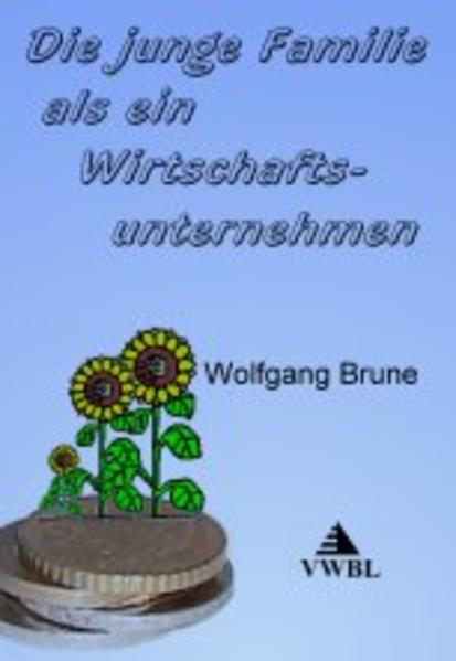 Die junge Familie als ein Wirtschaftsunternehmen