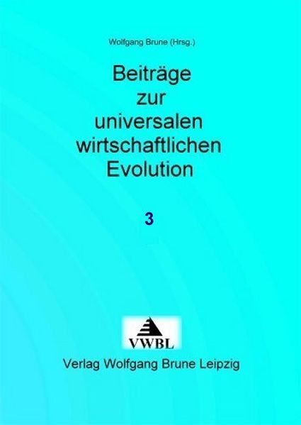 Beiträge zur universalen wirtschaftlichen Evolution 3