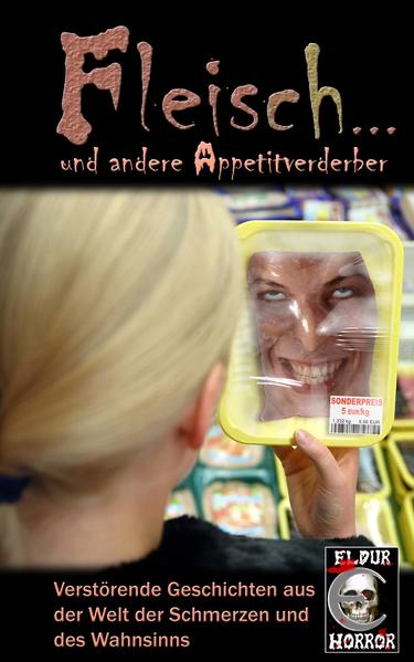 Fleisch ... und andere Appetitverderber