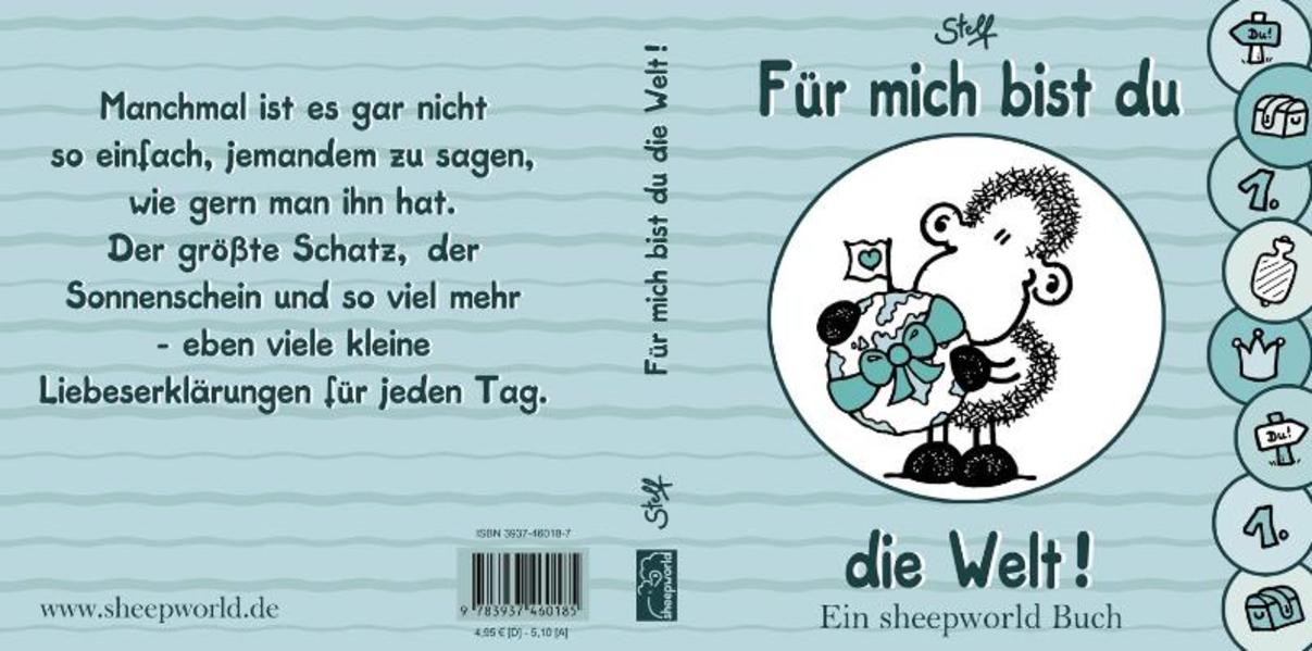 Für mich bist du die Welt!
