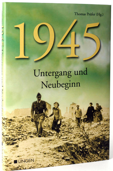 1945 Untergang und Neubeginn