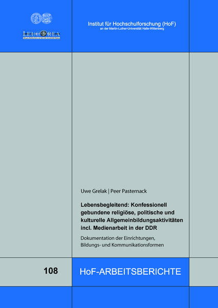 Lebensbegleitend: Konfessionell gebundene religiöse, politische und kulturelle Allgemeinbildungsaktivitäten incl. Medienarbeit in der DDR