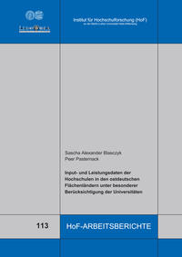 Input- und Leistungsdaten der Hochschulen in den ostdeutschen Flächenländern unter besonderer Berücksichtigung der Universitäten