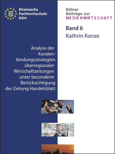 Analyse der Kundenbindungsstrategien überregionaler Wirtschaftzeitungen unter besonderer Berücksichtigung der Zeitung Handelsblatt