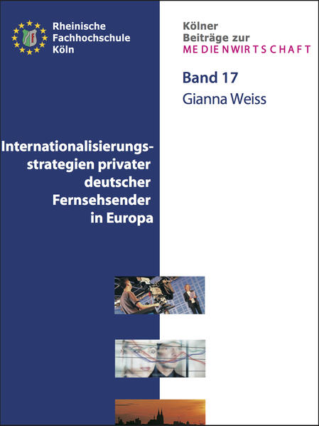 Internationalisierungsstrategien von privaten deutschen Fernsehsendern in Europa
