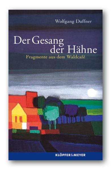 Der Gesang der Hähne.