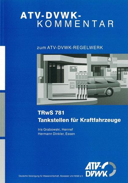 ATV-DVWK-Kommentar zur TRwS 781 Tankstellen für Kraftfahrzeuge
