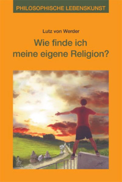 Wie finde ich meine eigene Religion?