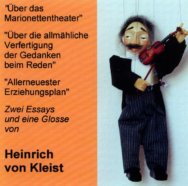 Über das Marionettentheater /Über die allmähliche Verfertigung der Gedanken beim Reden /Allerneuester Erziehungsplan