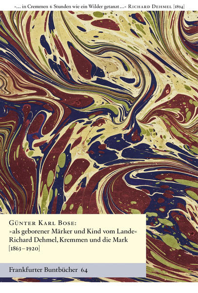 "... als geborener Märker und Kind vom Lande" Richard Dehmel, Kremmen und die Mark [1739-1790]