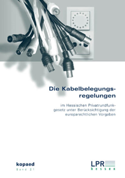 Die Kabelbelegungsregelungen im Hessischen rivatrundfunkgesetz unter Berücksichtigung der europarechtlichen Vorgaben