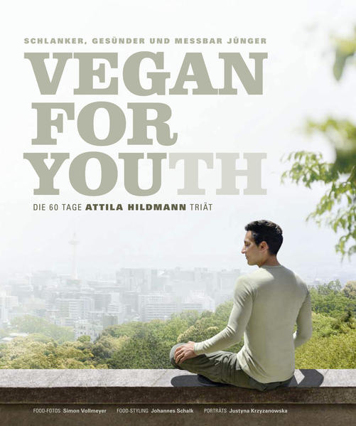 Vegan for Youth. Die Attila Hildmann Triät