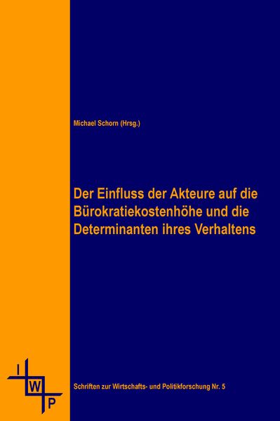 Der Einfluss der Akteure auf die Bürokratiekostenhöhe und die Determinanten ihres Verhaltens