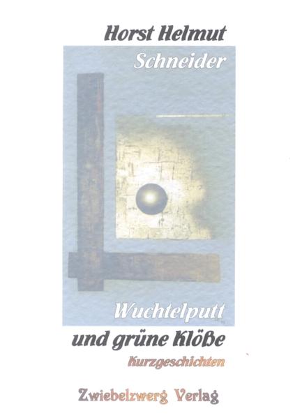 Wuchtelputt und grüne Klöße